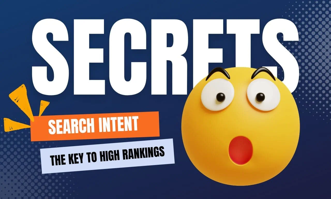 Search Intent: Secrets to High Rankings